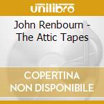 John Renbourn - The Attic Tapes cd