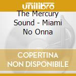 The Mercury Sound - Miami No Onna cd