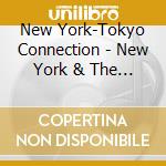New York-Tokyo Connection - New York & The Night & The Music cd