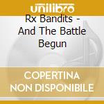Rx Bandits - And The Battle Begun cd