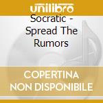 Socratic - Spread The Rumors cd musicale di Socratic