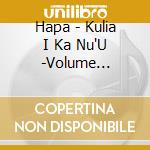 Hapa - Kulia I Ka Nu'U -Volume One:Classics Plus Two cd