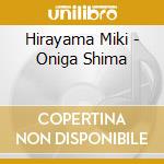 Hirayama Miki - Oniga Shima cd