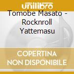 Tomobe Masato - Rocknroll Yattemasu cd
