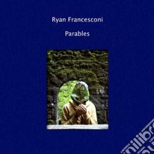 Ryan Francesconi - Parables cd musicale di Francesconi Ryan