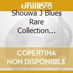 Shouwa J Blues Rare Collection Crown Hen / Various cd