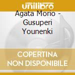Agata Morio - Gusuperi Younenki cd
