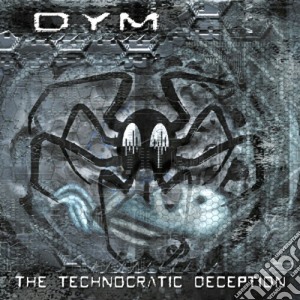 Dym - The Technocratic Deception cd musicale di Dym