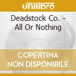 Deadstock Co. - All Or Nothing cd