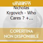 Nicholas Krgovich - Who Cares ? + On Cahuenga cd