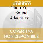 Ohno Yuji - Sound Adventure Act.1 cd