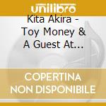 Kita Akira - Toy Money & A Guest At Table No.3 cd