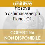 Hosoya Yoshimasa/Serph - Planet Of Dolphins Original Drama Cd cd