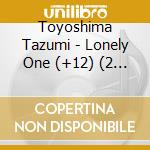 Toyoshima Tazumi - Lonely One (+12) (2 Cd) cd