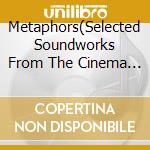 Metaphors(Selected Soundworks From The Cinema Of Apichatpong Weerasethak cd