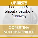 Lee Lang & Shibata Satoko - Runaway cd