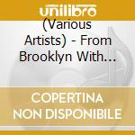 (Various Artists) - From Brooklyn With Love cd
