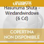 Hasunuma Shuta - Windandwindows (6 Cd) cd