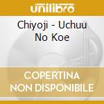 Chiyoji - Uchuu No Koe cd