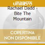 Rachael Dadd - Bite The Mountain cd