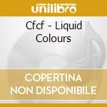 Cfcf - Liquid Colours cd