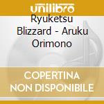 Ryuketsu Blizzard - Aruku Orimono cd