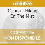 Cicada - Hiking In The Mist cd