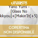 Yano Yumi - [Glass No Kokkyou]+[Makin'It(+5)] (2 Cd) cd