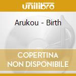Arukou - Birth cd