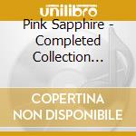 Pink Sapphire - Completed Collection Humming Bird Recordings (5 Cd) cd