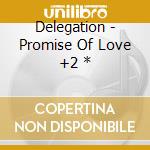 Delegation - Promise Of Love +2 * cd