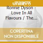 Ronnie Dyson - Love In All Flavours / The More You Do It cd