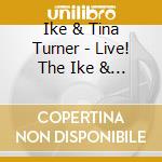 Ike & Tina Turner - Live! The Ike & Tina Turner Show - Vol.1+2 cd