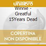 Winnie - Greatful 15Years Dead cd