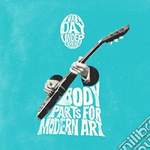 Noonday Underground - Body Parts For Modern Art cd musicale di Noonday Underground