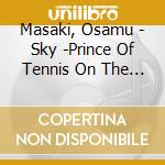 Masaki, Osamu - Sky -Prince Of Tennis On The Radio cd