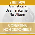 Animation - Usamimikamen No Album cd