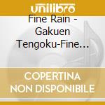 Fine Rain - Gakuen Tengoku-Fine Rain Version cd