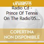 Radio Cd - Prince Of Tennis On The Radio'05 Feb cd