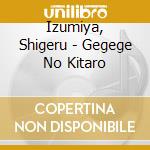 Izumiya, Shigeru - Gegege No Kitaro cd