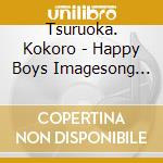 Tsuruoka. Kokoro - Happy Boys Imagesong Collection 5 cd