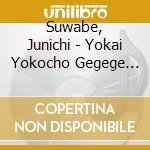 Suwabe, Junichi - Yokai Yokocho Gegege Bushi cd musicale