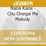 Nana Kana - Chu Onegai My Melody cd