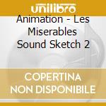 Animation - Les Miserables Sound Sketch 2 cd