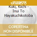 Kuki, Kiichi - Inui To Hayakuchikotoba cd