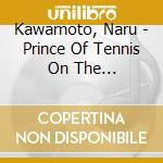 Kawamoto, Naru - Prince Of Tennis On The Radio2006.2 cd