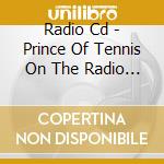 Radio Cd - Prince Of Tennis On The Radio '06.6 Nthly 2006 June cd
