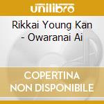 Rikkai Young Kan - Owaranai Ai cd