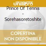 Prince Of Tennis - Sorehasoretoshite cd