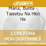 Marui, Bunta - Taisetsu Na Hito He cd